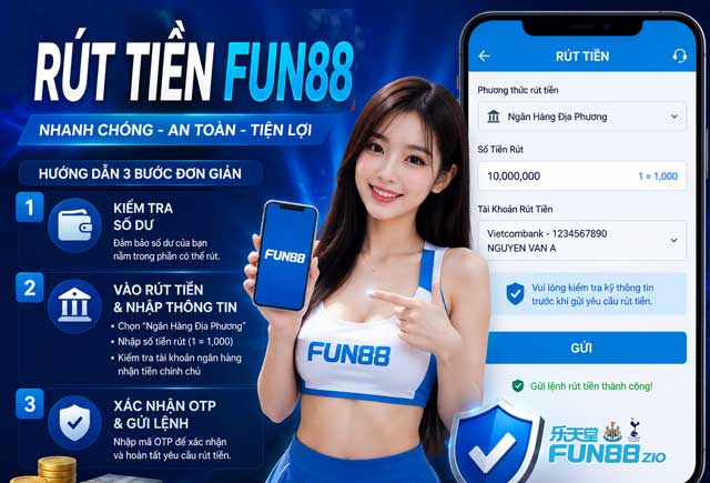Rút Tiền Fun88 - Cẩm Nang Giúp Giao Dịch Nhanh Gọn Không Lo Lỗi 1 Rút tiền Fun88 - Nhanh chóng, an toàn tuyệt đối